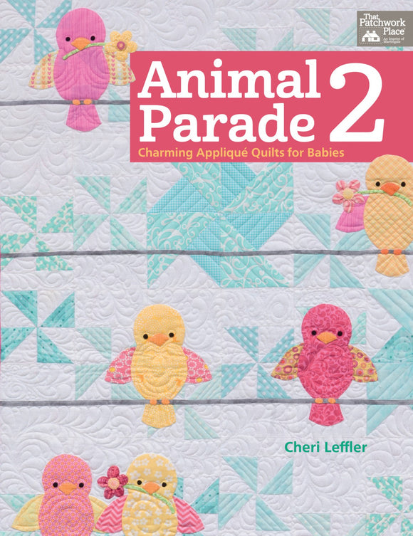 Animal Parade 2 - Charming Applique Quilts for Babies